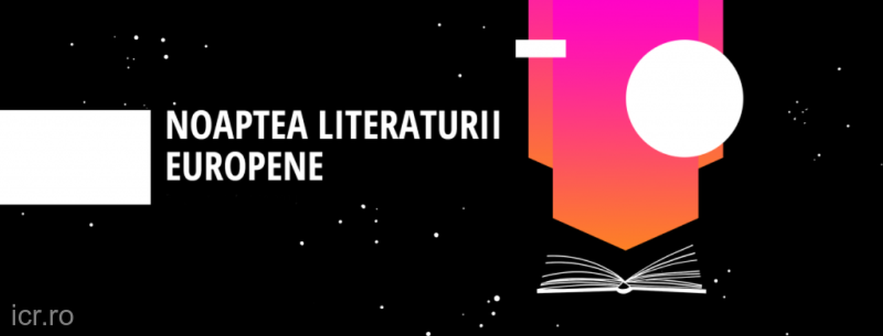 Bucureștiul găzduiește sâmbătă Noaptea Literaturii Europene