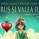 Opera Comică pentru Copii invită toți prichindeii la musicalul „Erus şi Valea iubirii”
