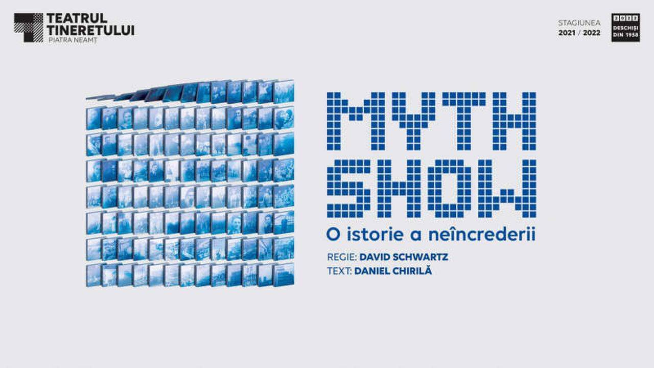 Teatrul Tineretului din Neamț prezintă premiera „MYTH SHOW. O istorie a neîncrederii”