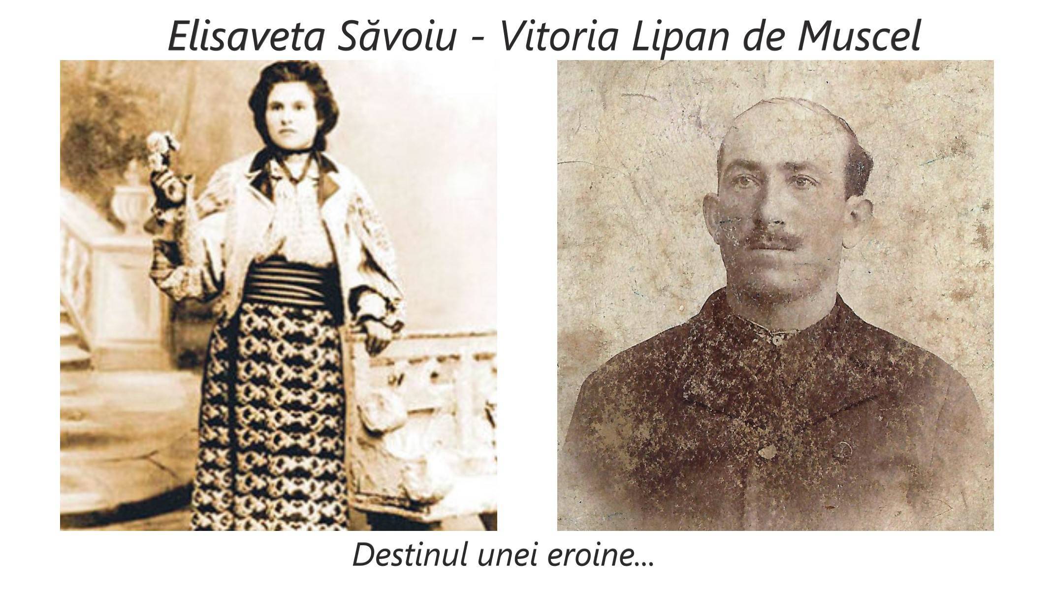 Elisaveta Săvoiu. Eroina din Argeș cunoscută ca „Vitoria Lipan”. A plecat la război, în căutarea ostașului pierdut