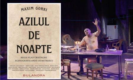 „Azilul de noapte”, 16 iunie, de Maxim Gorki la Teatrul Bulandra în regia lui Vlad Cristache
