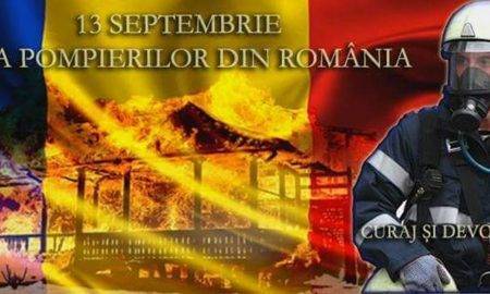13 septembrie – Ziua Pompierilor. Cinste eroilor ce luptă zilnic pentru siguranța românilor!