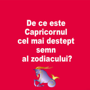 Capricornul – unul dintre cele mai inteligente semne ale zodiacului:
