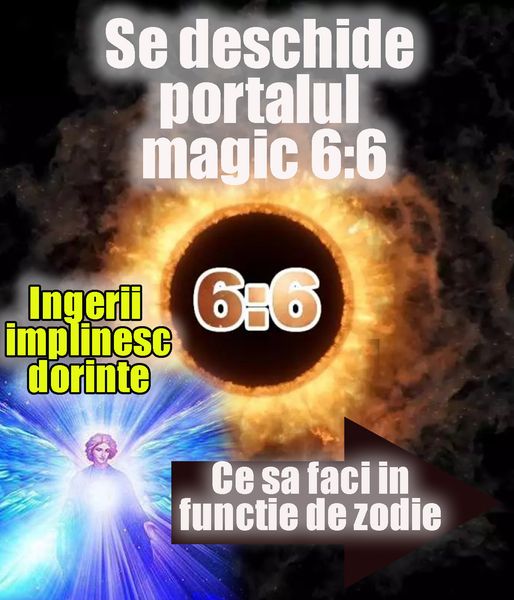 Cum să profiti de portalul magic pe 06.06. Așa îți împlinești dorințele în funcție de zodie