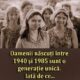 Persoanele nascute intre 1940 si 1985 sunt o generatie unica. Iata de ce…